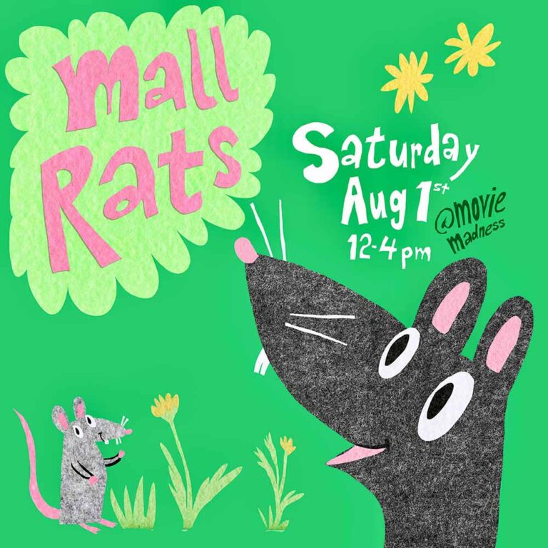 Mall Rats at Movie Madness august 1st